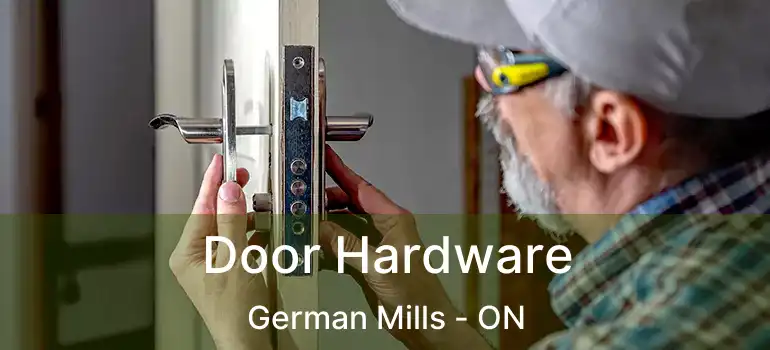 Door Hardware German Mills - ON