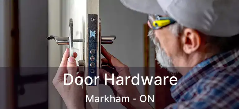  Door Hardware Markham - ON