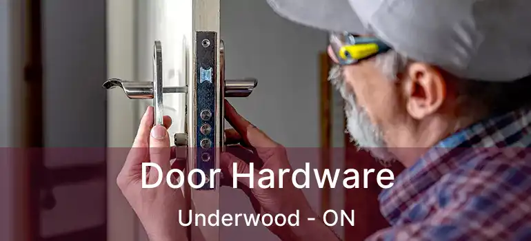  Door Hardware Underwood - ON