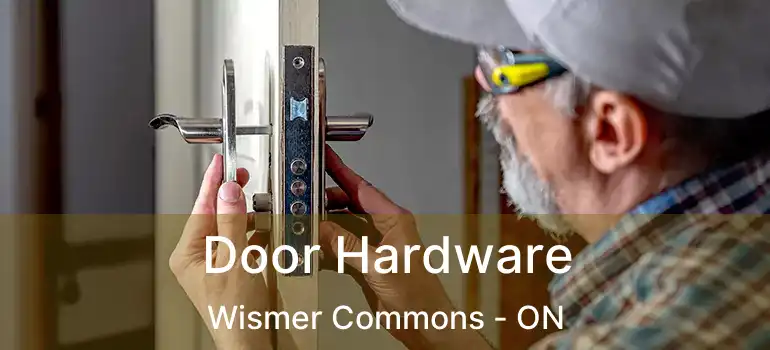  Door Hardware Wismer Commons - ON