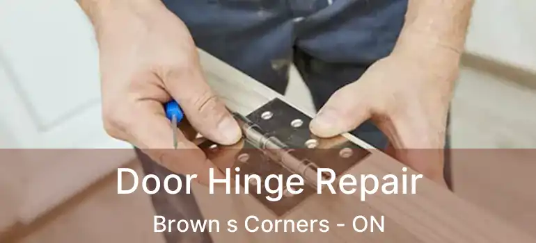  Door Hinge Repair Brown s Corners - ON