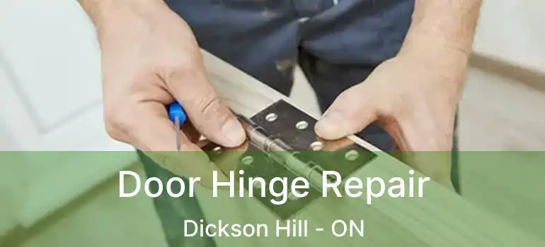  Door Hinge Repair Dickson Hill - ON