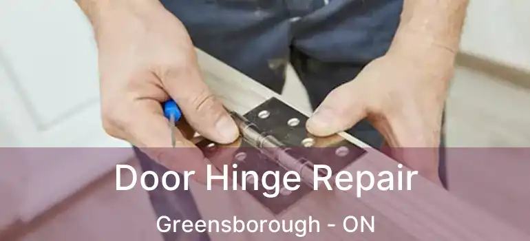  Door Hinge Repair Greensborough - ON
