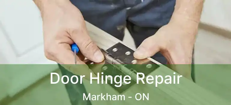  Door Hinge Repair Markham - ON
