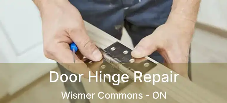  Door Hinge Repair Wismer Commons - ON