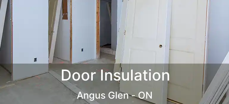  Door Insulation Angus Glen - ON