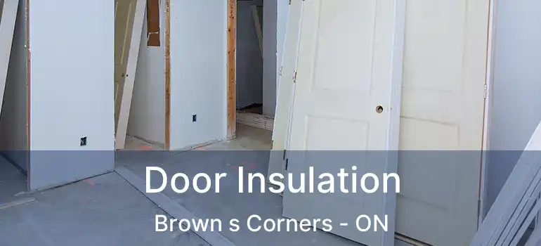  Door Insulation Brown s Corners - ON