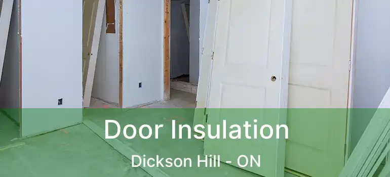 Door Insulation Dickson Hill - ON