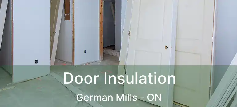  Door Insulation German Mills - ON