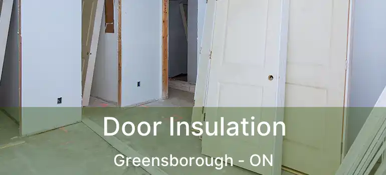  Door Insulation Greensborough - ON