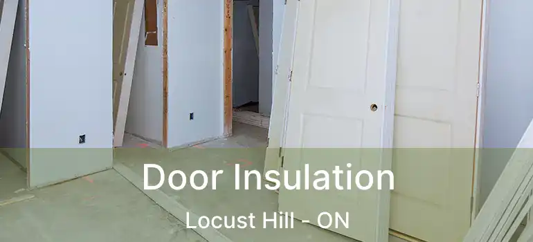  Door Insulation Locust Hill - ON