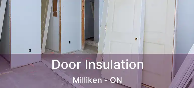  Door Insulation Milliken - ON