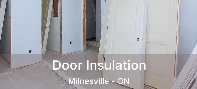  Door Insulation Milnesville - ON