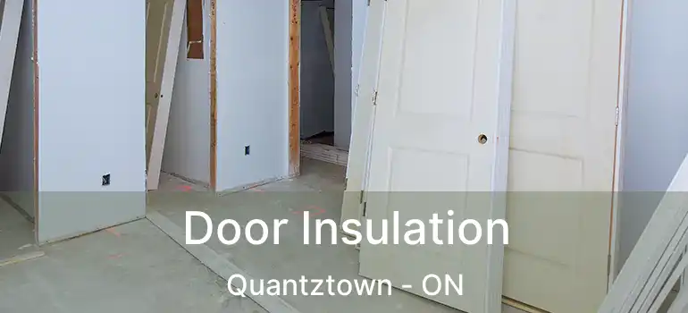  Door Insulation Quantztown - ON