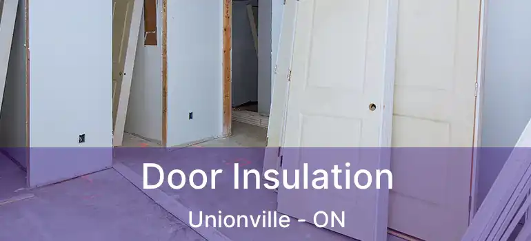  Door Insulation Unionville - ON