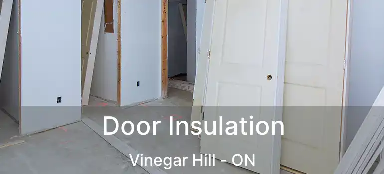  Door Insulation Vinegar Hill - ON