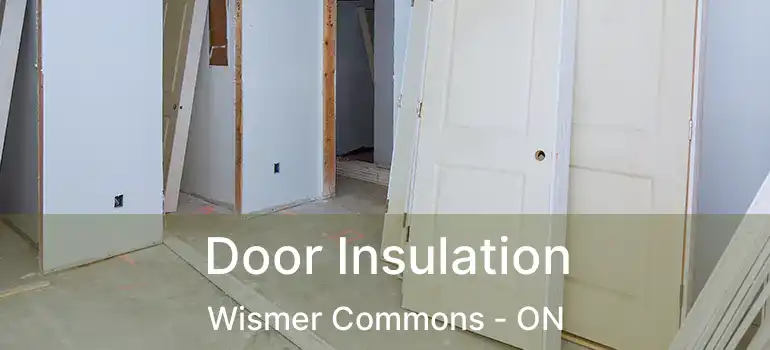  Door Insulation Wismer Commons - ON