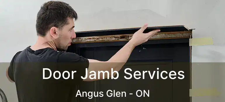  Door Jamb Services Angus Glen - ON