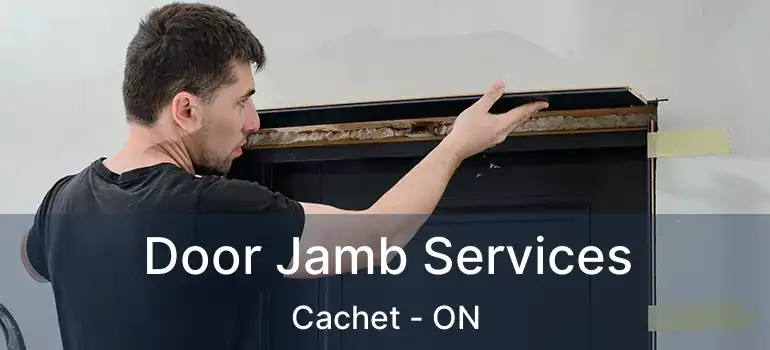  Door Jamb Services Cachet - ON