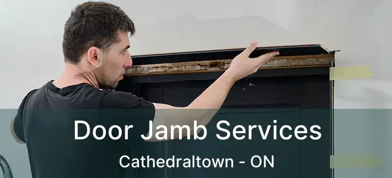  Door Jamb Services Cathedraltown - ON