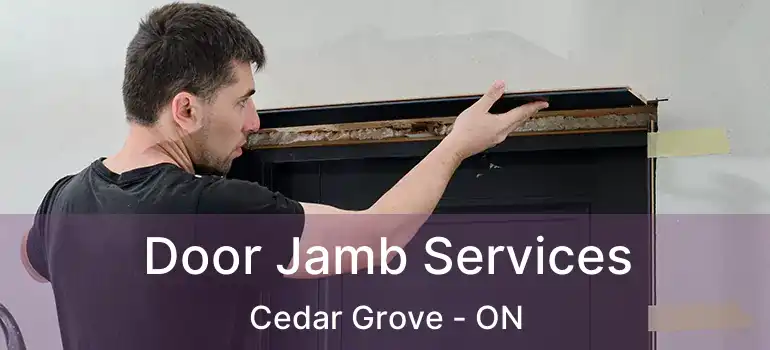  Door Jamb Services Cedar Grove - ON