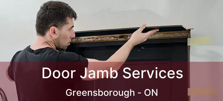  Door Jamb Services Greensborough - ON