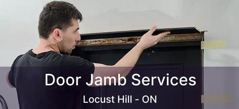  Door Jamb Services Locust Hill - ON
