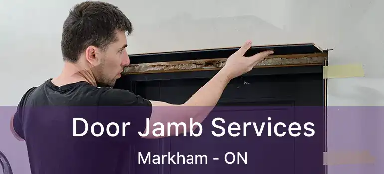  Door Jamb Services Markham - ON