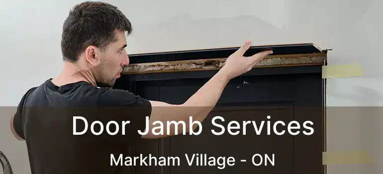  Door Jamb Services Markham Village - ON