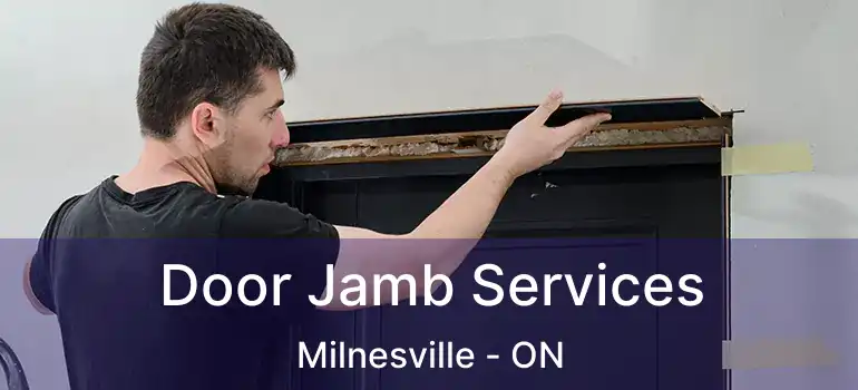  Door Jamb Services Milnesville - ON