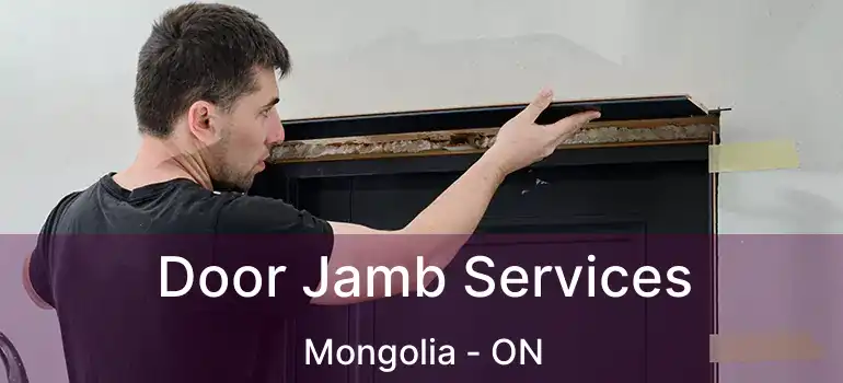  Door Jamb Services Mongolia - ON