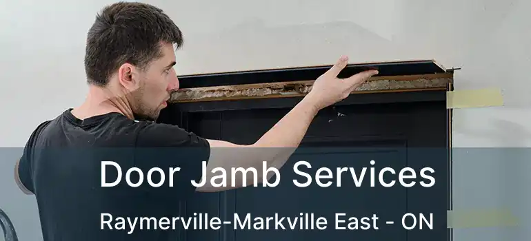  Door Jamb Services Raymerville-Markville East - ON
