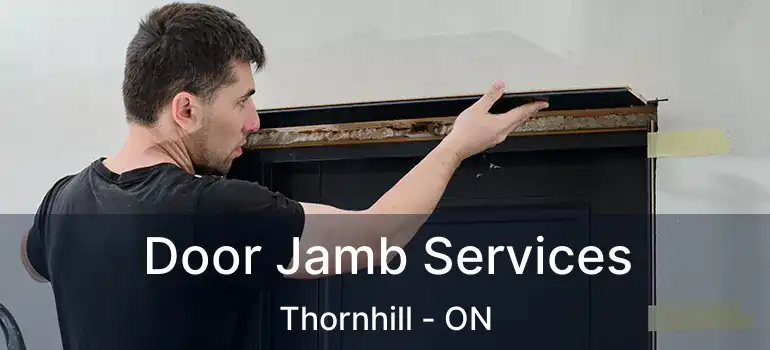  Door Jamb Services Thornhill - ON
