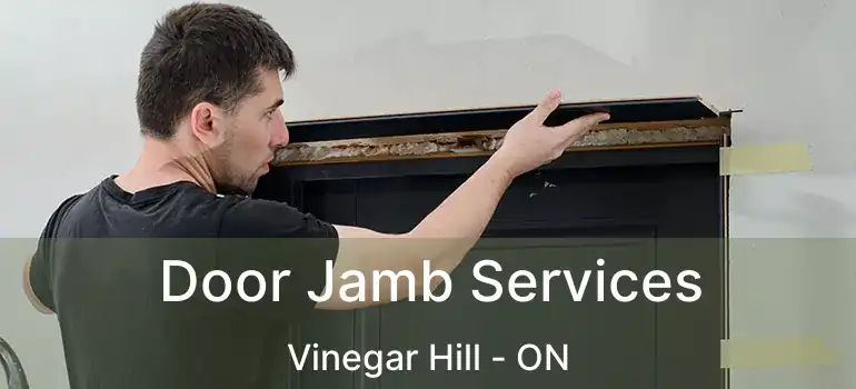  Door Jamb Services Vinegar Hill - ON