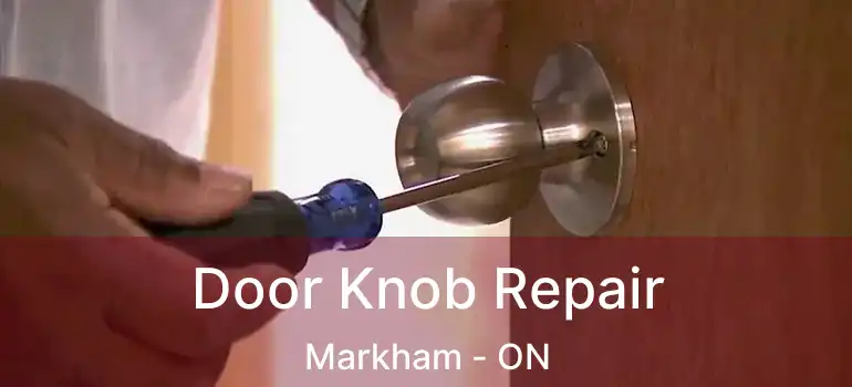  Door Knob Repair Markham - ON