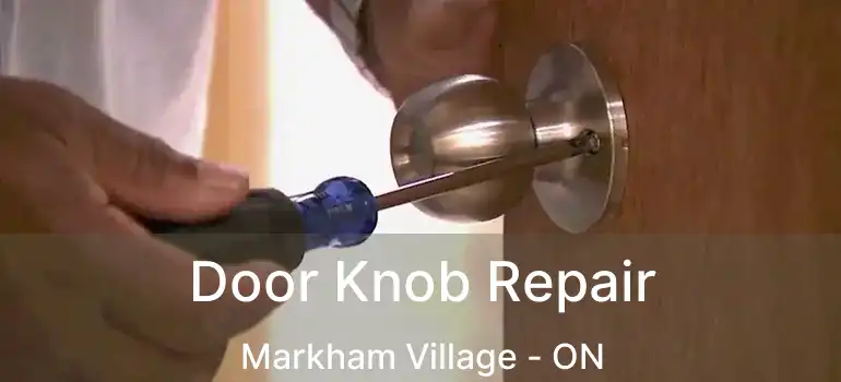  Door Knob Repair Markham Village - ON