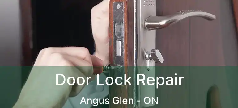  Door Lock Repair Angus Glen - ON