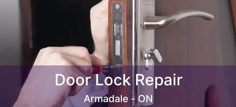  Door Lock Repair Armadale - ON