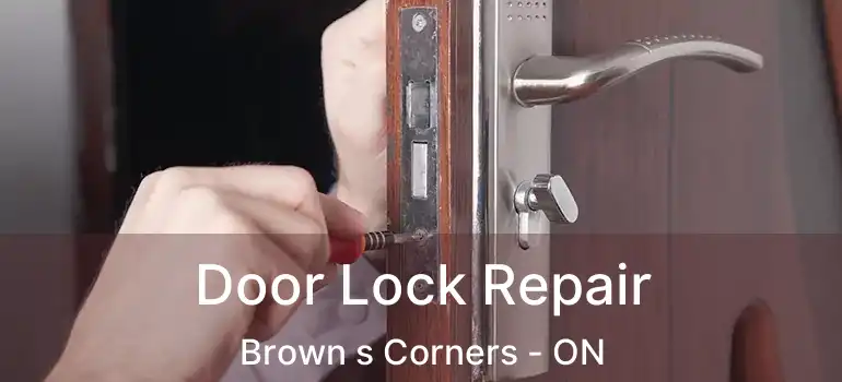  Door Lock Repair Brown s Corners - ON