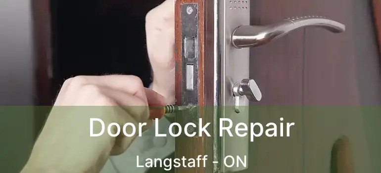  Door Lock Repair Langstaff - ON