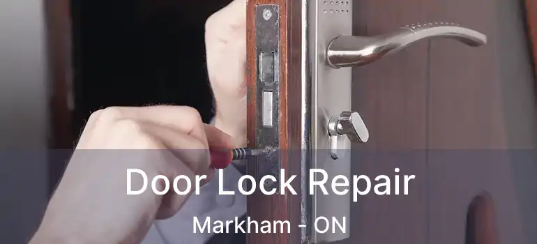  Door Lock Repair Markham - ON