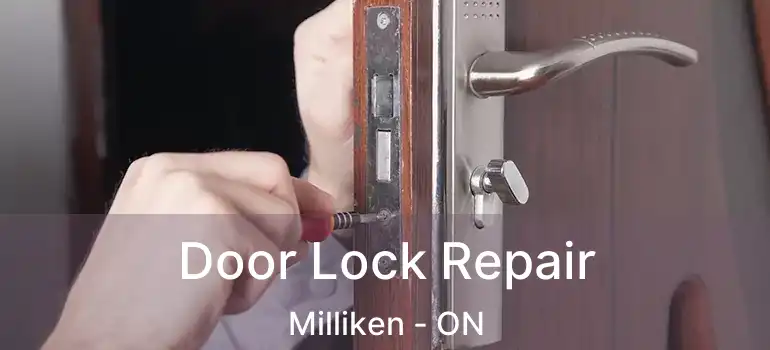  Door Lock Repair Milliken - ON