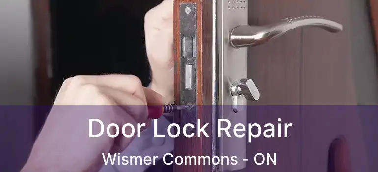 Door Lock Repair Wismer Commons - ON