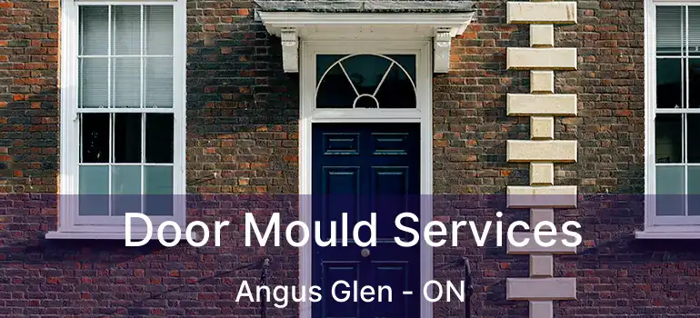  Door Mould Services Angus Glen - ON