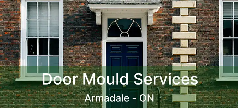  Door Mould Services Armadale - ON