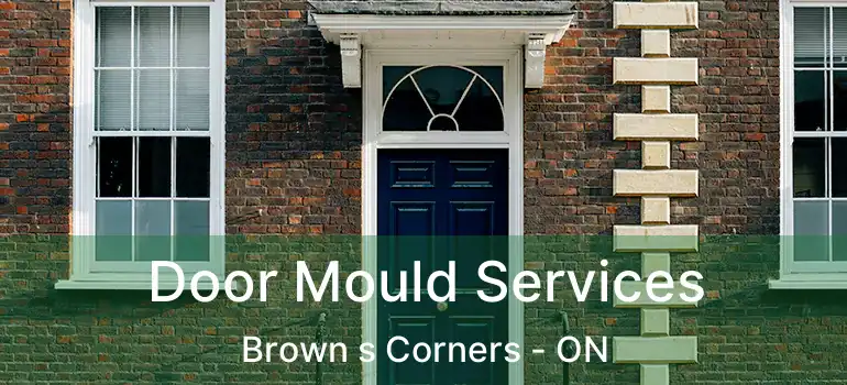  Door Mould Services Brown s Corners - ON
