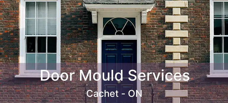 Door Mould Services Cachet - ON