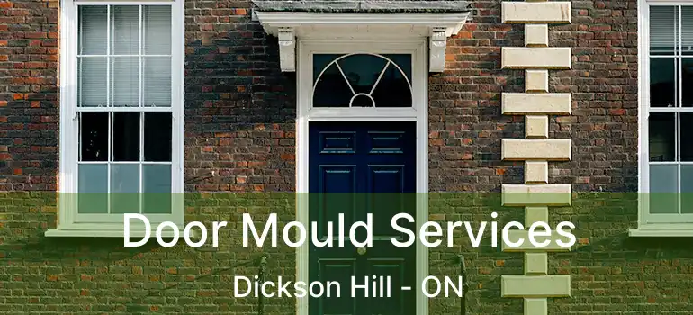  Door Mould Services Dickson Hill - ON