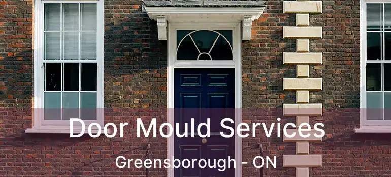  Door Mould Services Greensborough - ON