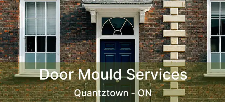  Door Mould Services Quantztown - ON